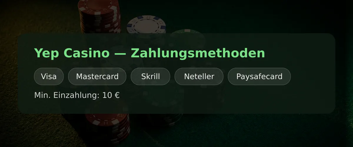 Yep Casino — Zahlungsmethoden: Visa, Mastercard, Skrill, Neteller, Paysafecard