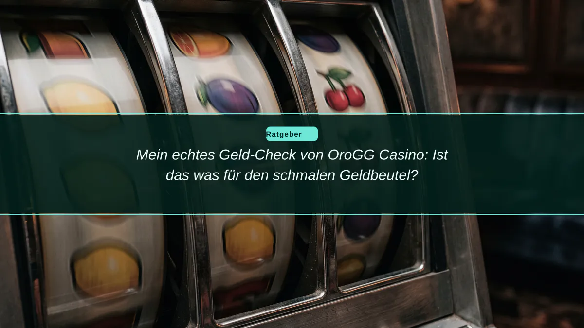 Mein echtes Geld-Check von OroGG Casino: Ist das was für den schmalen Geldbeutel?