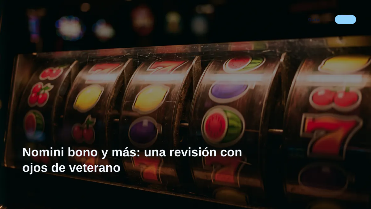 Nomini bono y más: una revisión con ojos de veterano