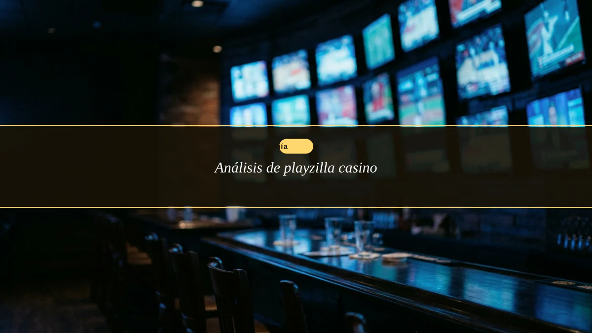Análisis de playzilla casino