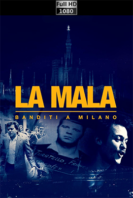 La Mala: Banditi a Milano - Stagione 1 (2022) [Completa] WEB-DL 1080p AAC ITA SUBS