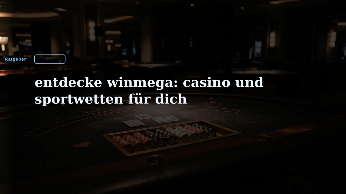 entdecke winmega: casino und sportwetten für dich