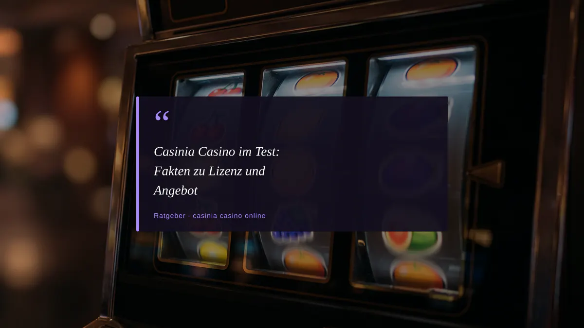 Casinia Casino im Test: Fakten zu Lizenz und Angebot