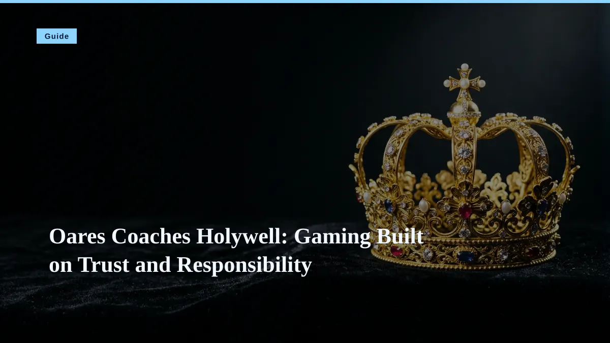 Oares Coaches Holywell: Gaming Built on Trust and Responsibility