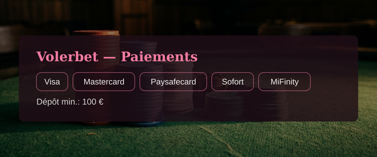 Volerbet — Paiements: Visa, Mastercard, Paysafecard, Sofort, MiFinity