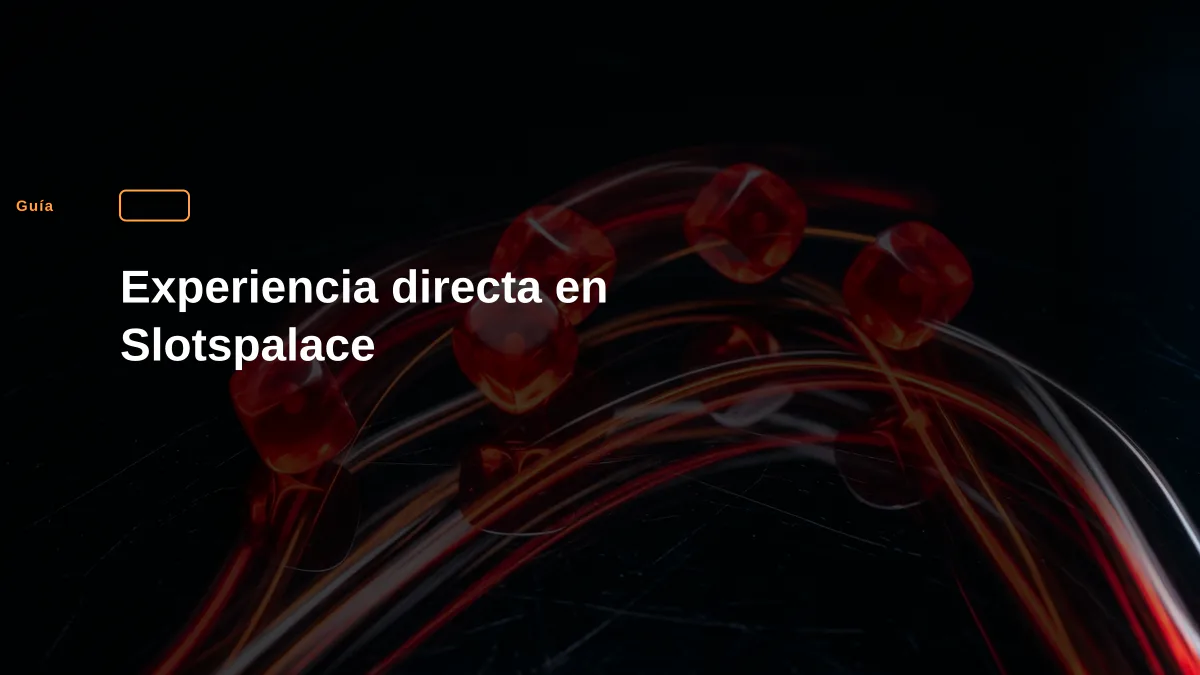 Experiencia directa en Slotspalace