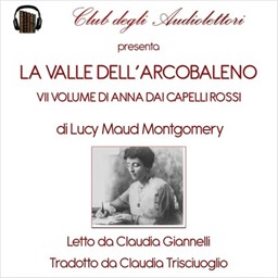 Lucy Maud Montgomery – La valle dell’arcobaleno꞉ VII Volume di Anna dai capelli rossi (2026) (mp3 – 128 kbps)