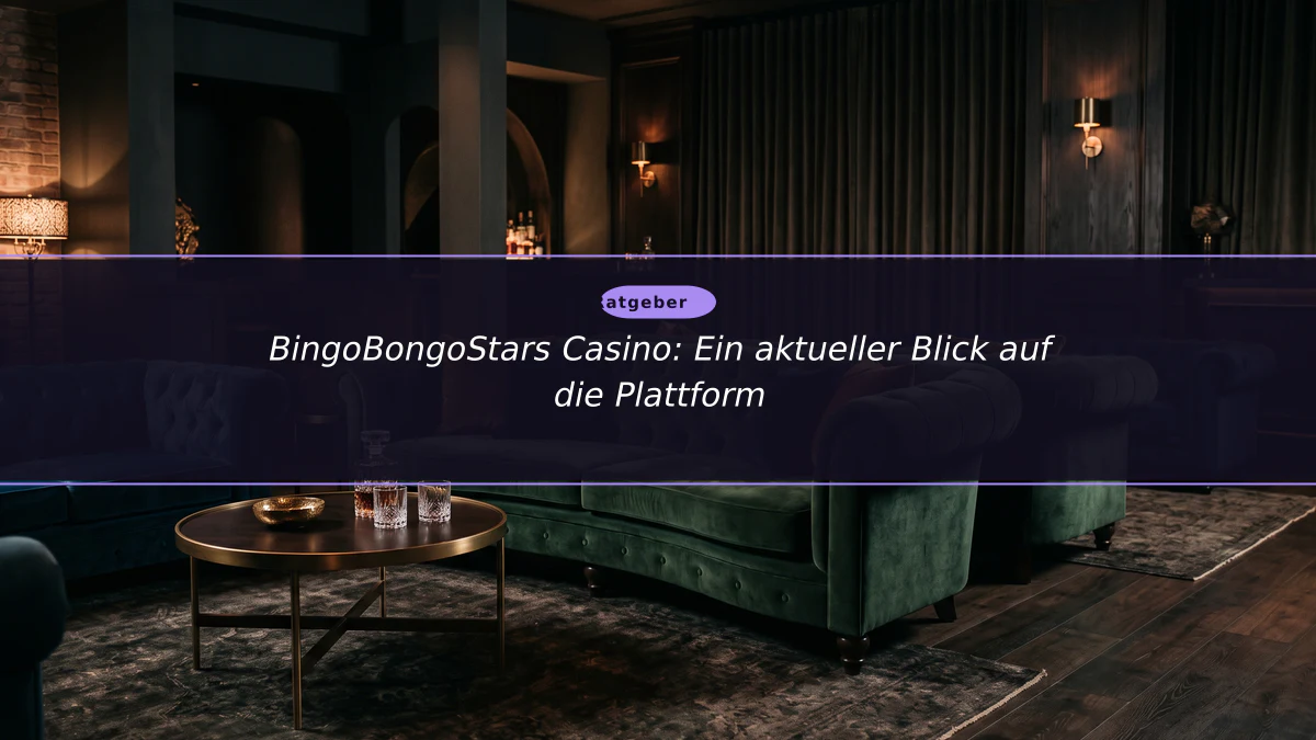 BingoBongoStars Casino: Ein aktueller Blick auf die Plattform