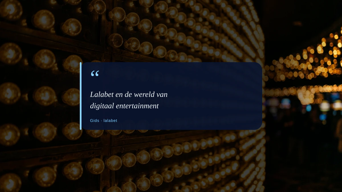 Lalabet en de wereld van digitaal entertainment