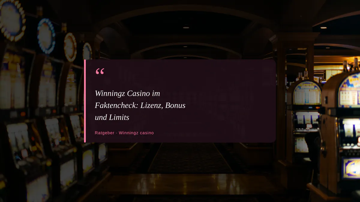 Winningz Casino im Faktencheck: Lizenz, Bonus und Limits