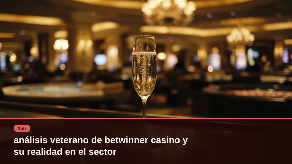 análisis veterano de betwinner casino y su realidad en el sector