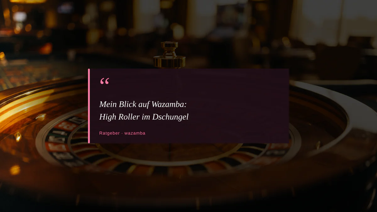 Mein Blick auf Wazamba: High Roller im Dschungel