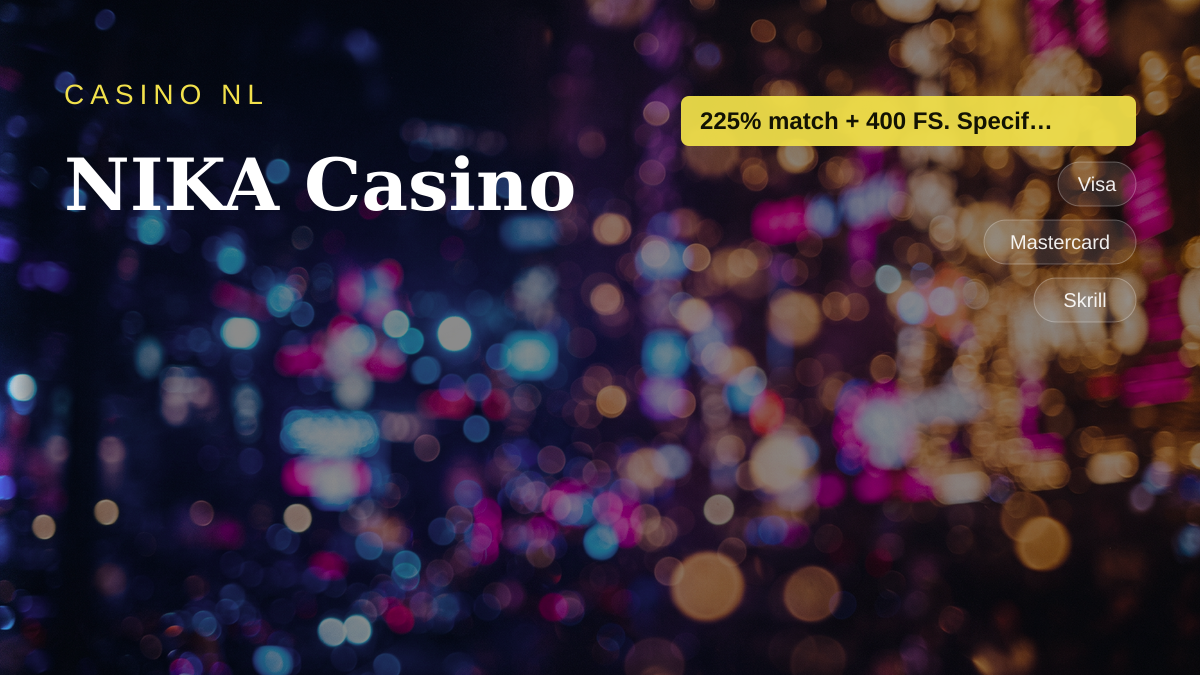 NIKA Casino — welkomstbonus 225% match + 400 FS. Specific max-bonus caps, betalingen: Visa, Mastercard, Skrill, Neteller, Bitcoin