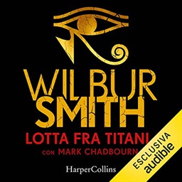 Wilbur Smith, Mark Chadbourn – Lotta fra titani (2023) (mp3 – 128 kbps)