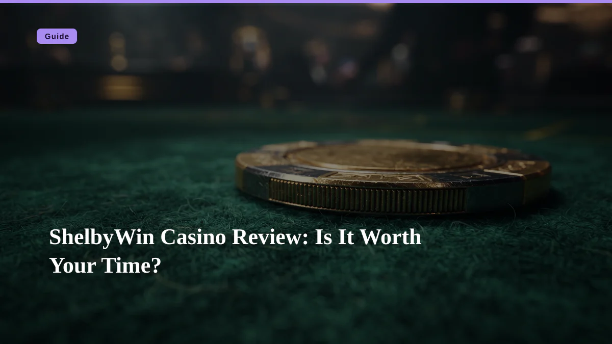 ShelbyWin Casino Review: Is It Worth Your Time?