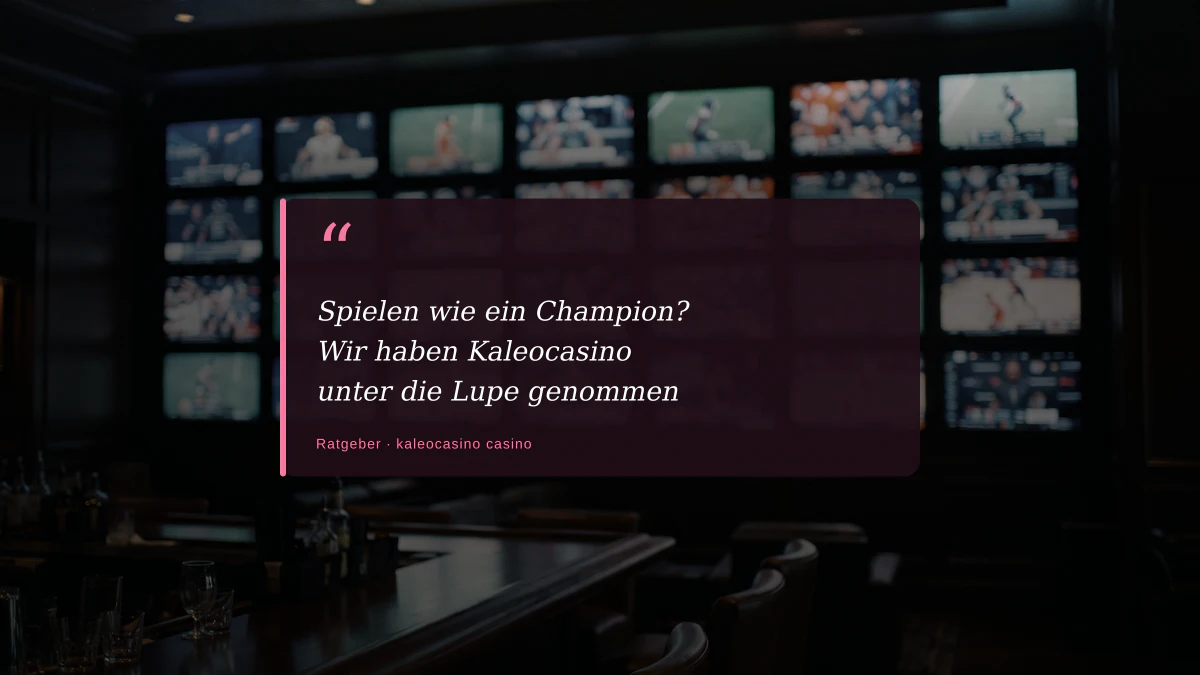 Spielen wie ein Champion? Wir haben Kaleocasino unter die Lupe genommen