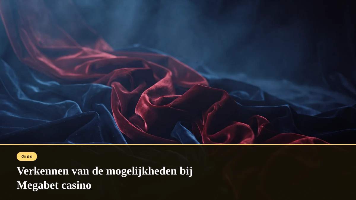 Verkennen van de mogelijkheden bij Megabet casino
