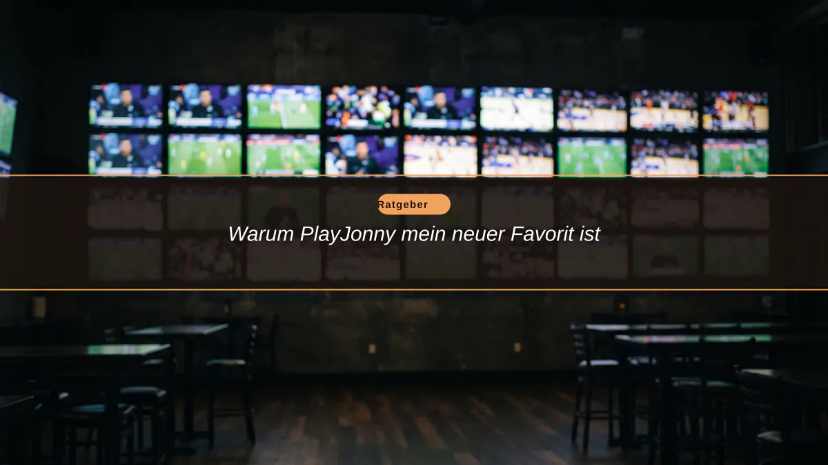 Warum PlayJonny mein neuer Favorit ist