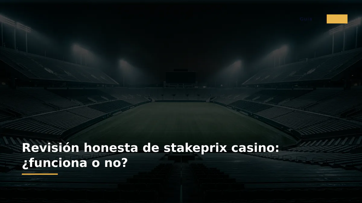 Revisión honesta de stakeprix casino: ¿funciona o no?