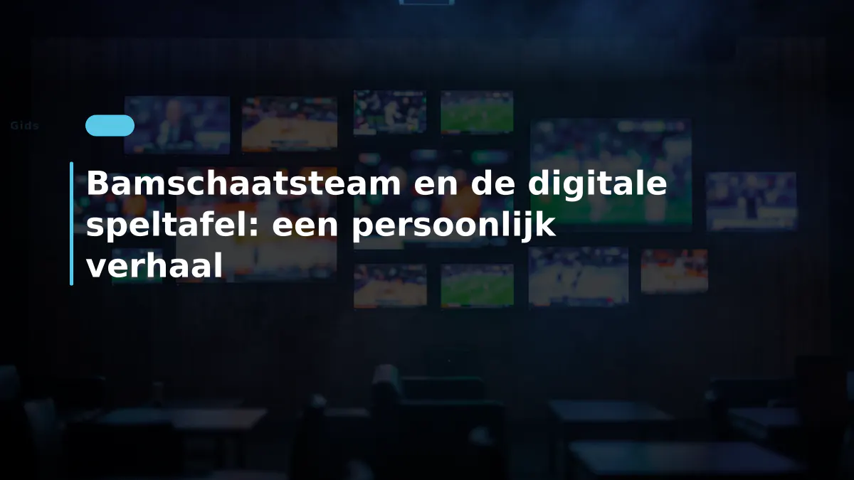 Bamschaatsteam en de digitale speltafel: een persoonlijk verhaal