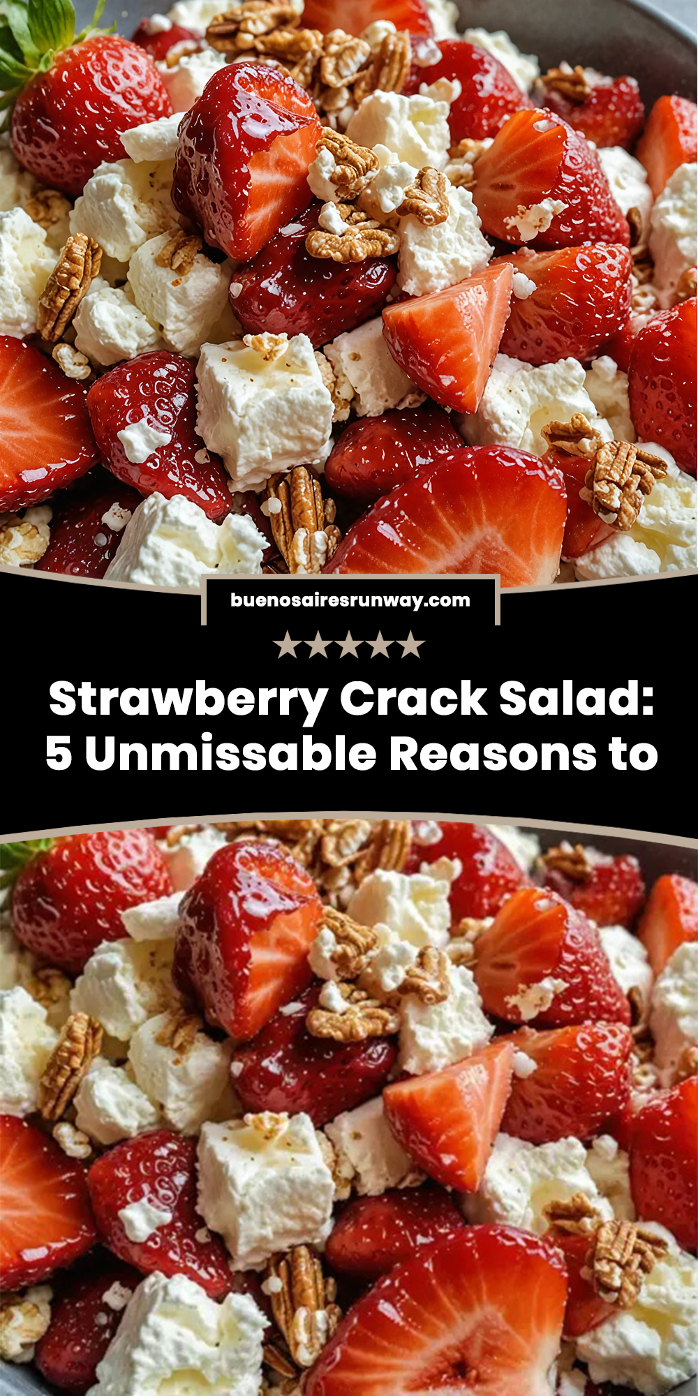 Strawberry Crack Salad: 5 Unmissable Reasons to Enjoy It