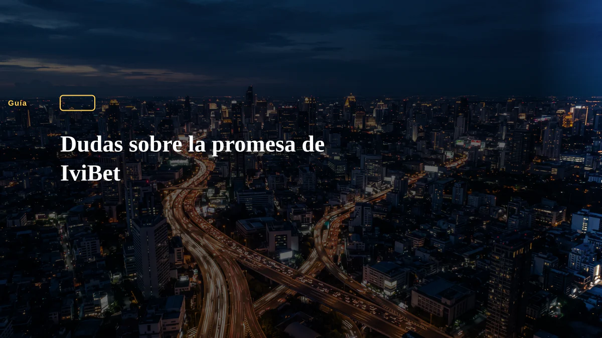 Dudas sobre la promesa de IviBet