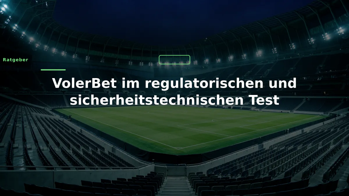 VolerBet im regulatorischen und sicherheitstechnischen Test