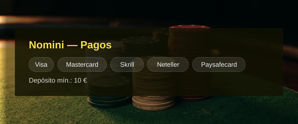 Nomini — Pagos: Visa, Mastercard, Skrill, Neteller, Paysafecard