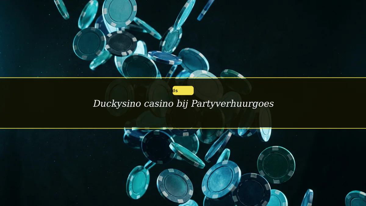 Duckysino casino bij Partyverhuurgoes