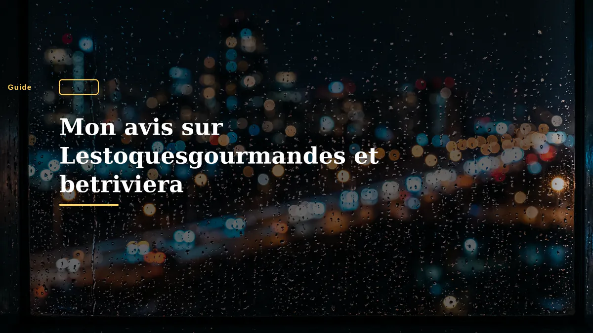 Mon avis sur Lestoquesgourmandes et betriviera