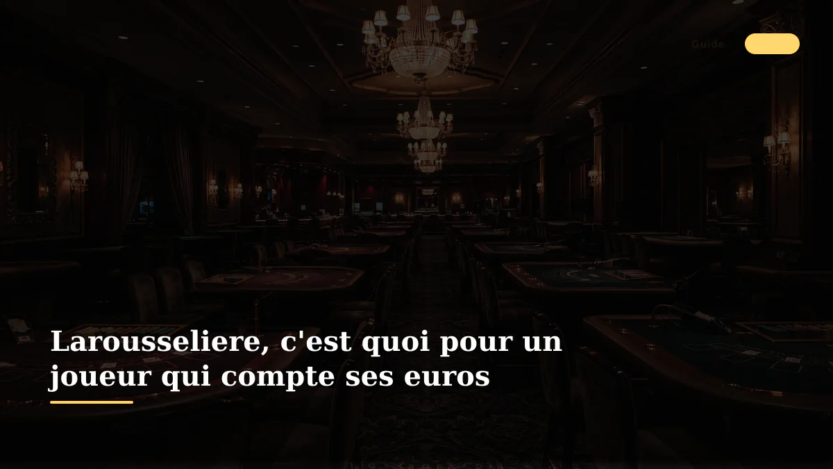 Larousseliere, c'est quoi pour un joueur qui compte ses euros