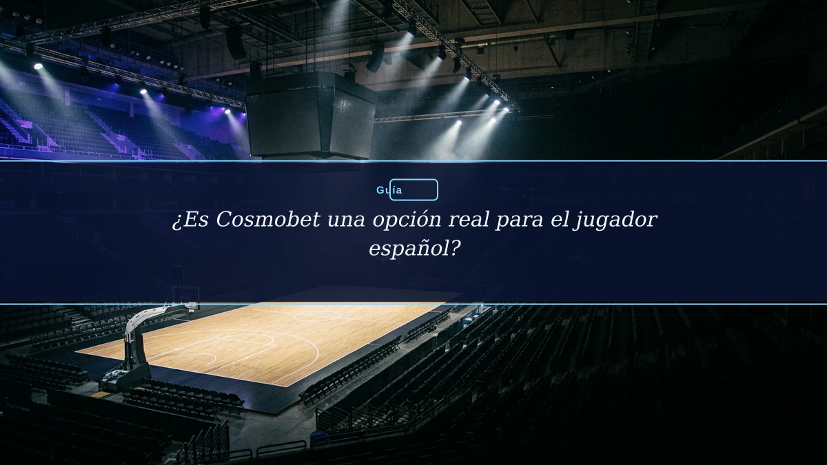 ¿Es Cosmobet una opción real para el jugador español?