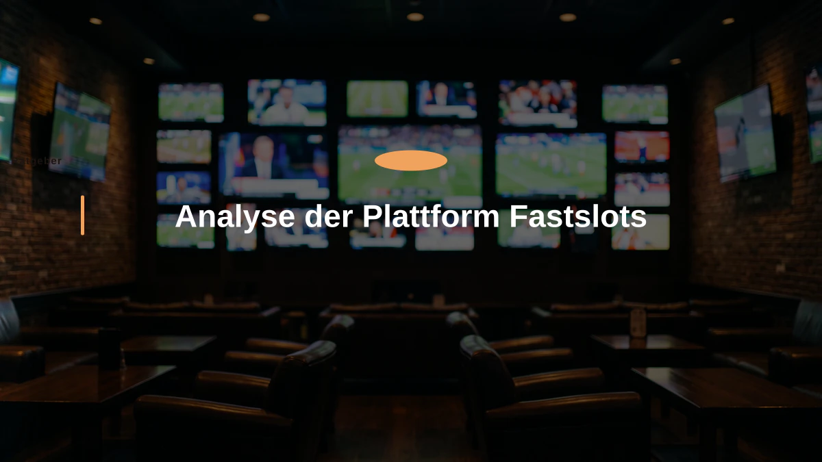 Analyse der Plattform Fastslots