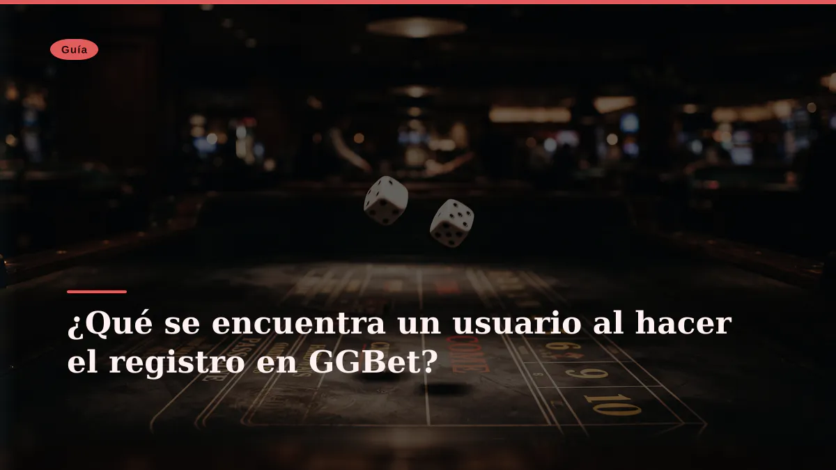 ¿Qué se encuentra un usuario al hacer el registro en GGBet?