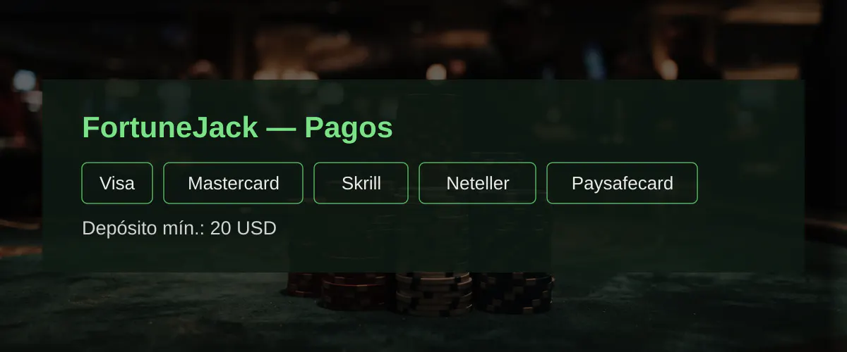 FortuneJack &mdash; Pagos: Visa, Mastercard, Skrill, Neteller, Paysafecard