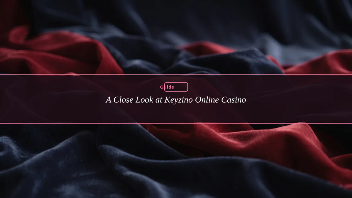 A Close Look at Keyzino Online Casino