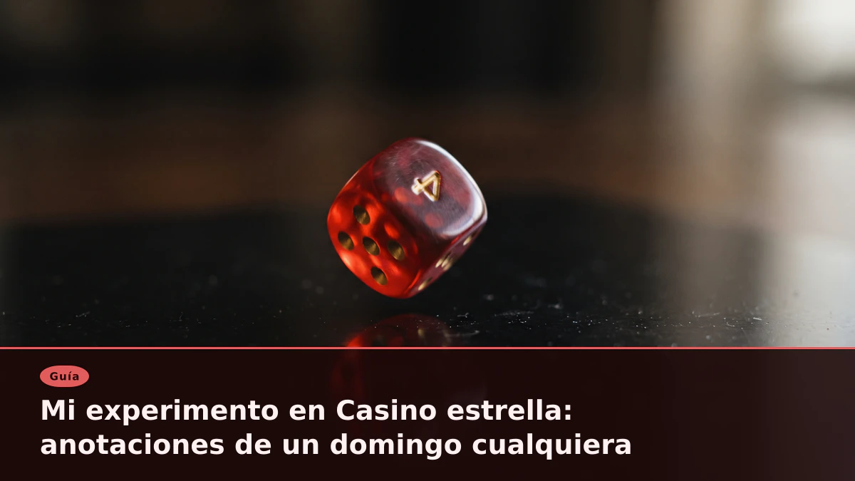Mi experimento en Casino estrella: anotaciones de un domingo cualquiera