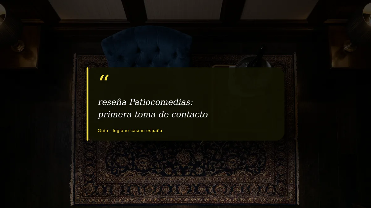 reseña Patiocomedias: primera toma de contacto