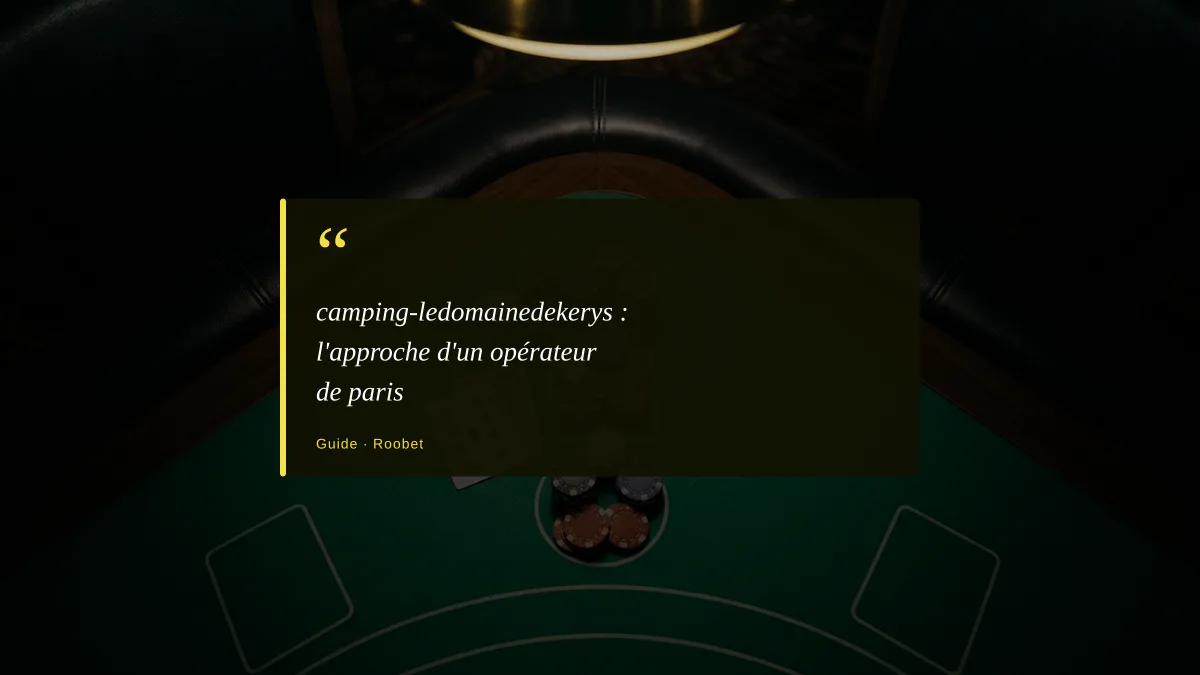 camping-ledomainedekerys : l'approche d'un opérateur de paris