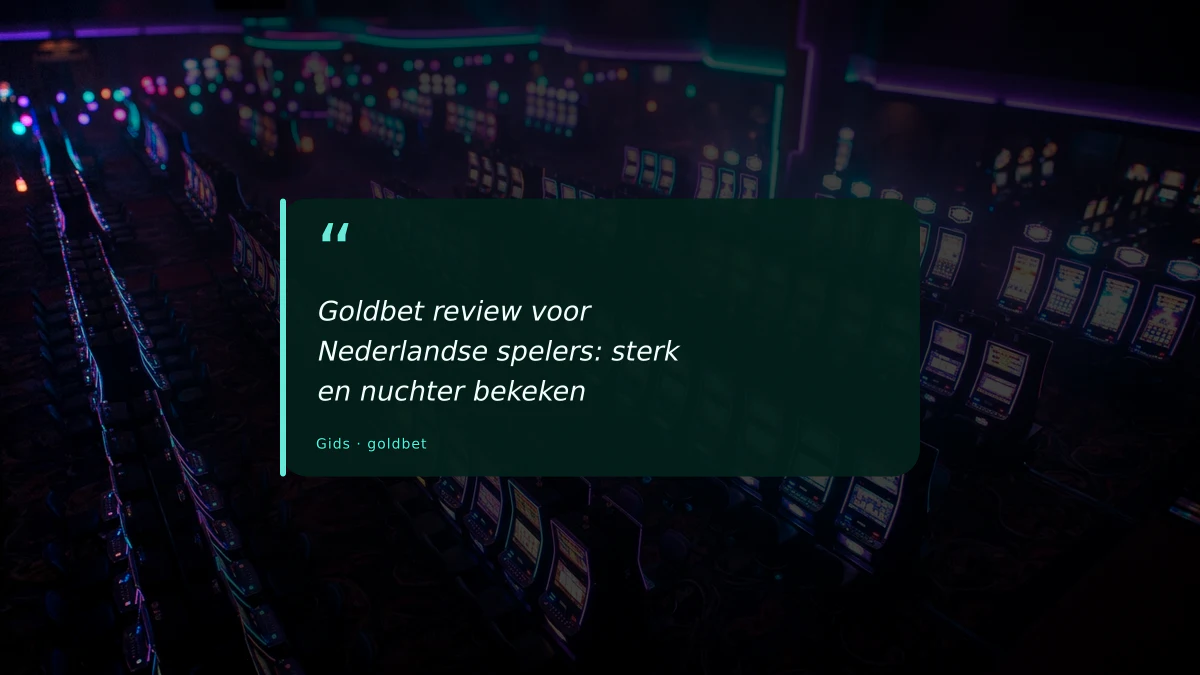 Goldbet review voor Nederlandse spelers: sterk en nuchter bekeken