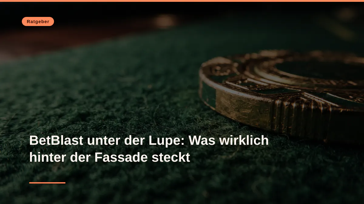 BetBlast unter der Lupe: Was wirklich hinter der Fassade steckt