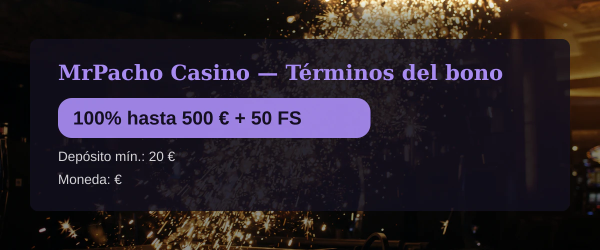 MrPacho Casino — Términos del bono: 100% hasta 500 € + 50 FS