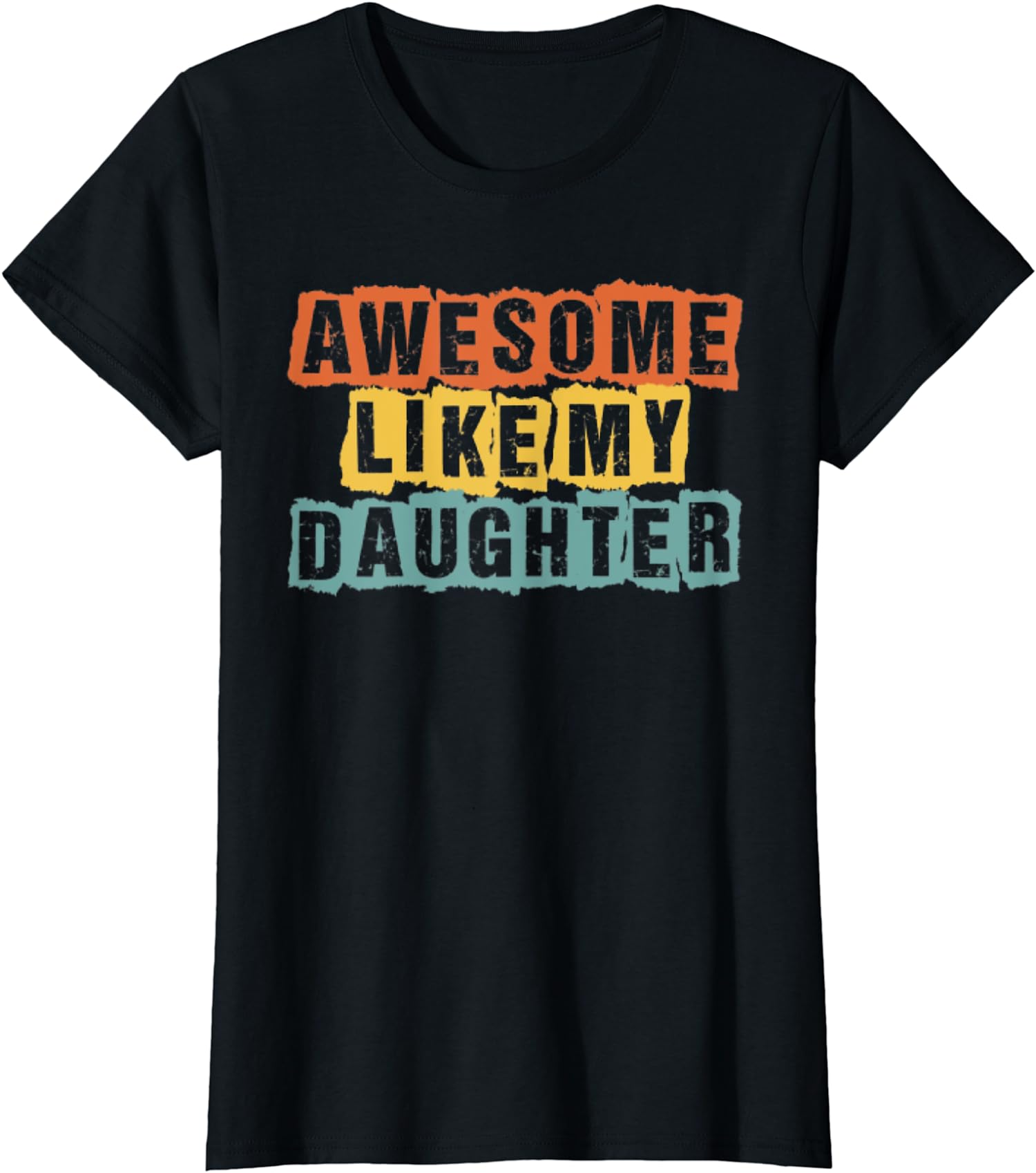 Awesome Like My Daughter Men Retro Fathers Day Gift Ladies’ Crewneck T-Shirt