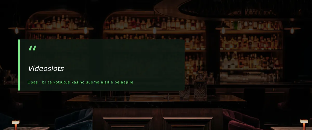 Videoslots — fiche : Parhaat Brite-kotiutuskasinot suomalaisille pelaajille