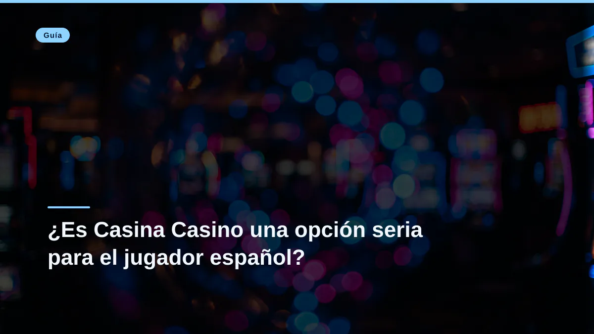 ¿Es Casina Casino una opción seria para el jugador español?