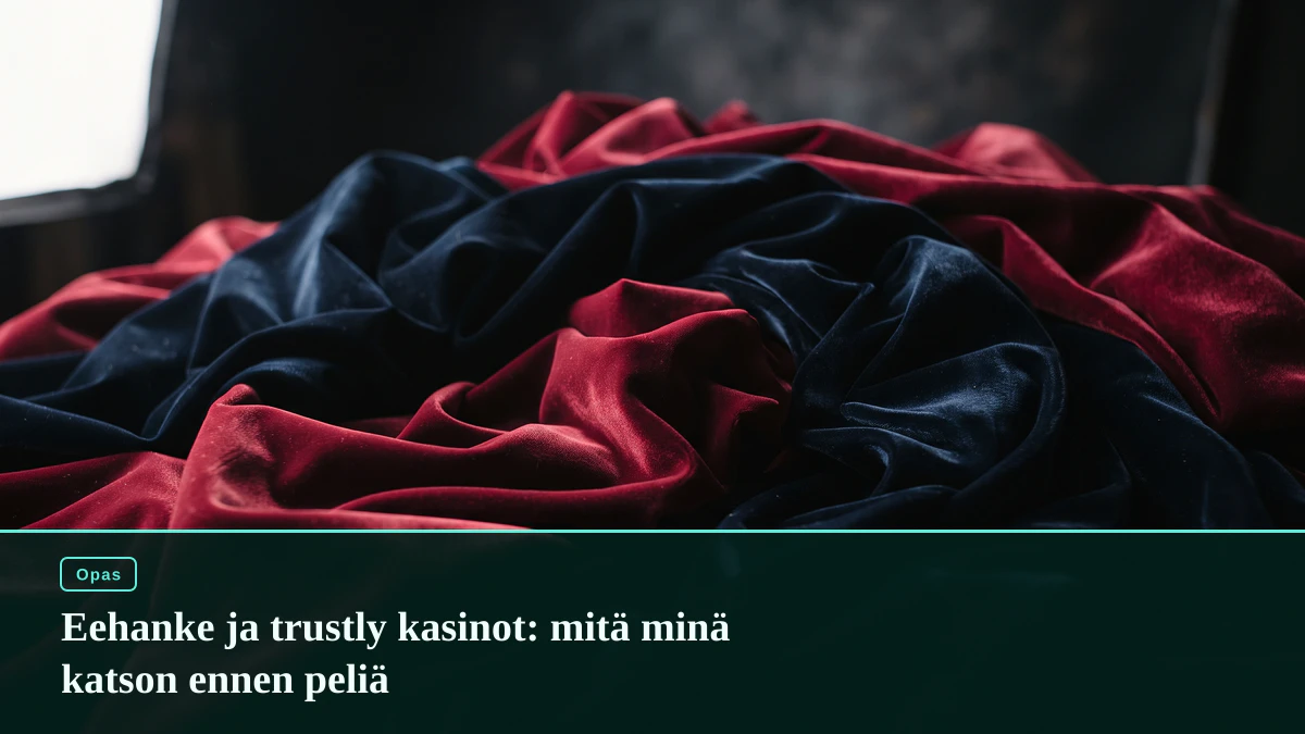 Eehanke ja trustly kasinot: mitä minä katson ennen peliä