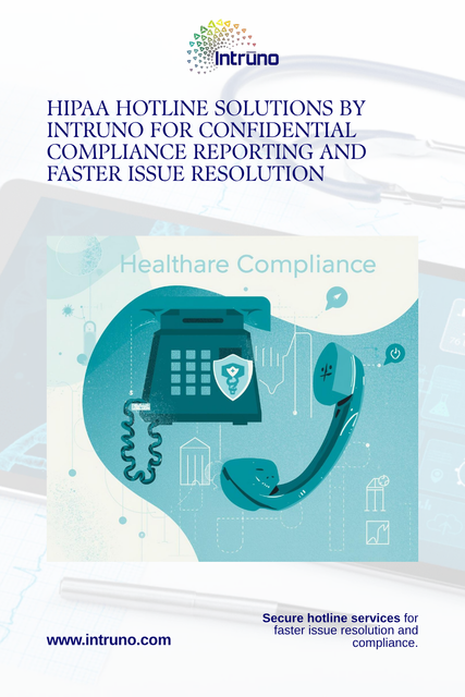 HIPAA Hotline Solutions by Intruno for Confidential Compliance Reporting and Faster Issue Resolution.png