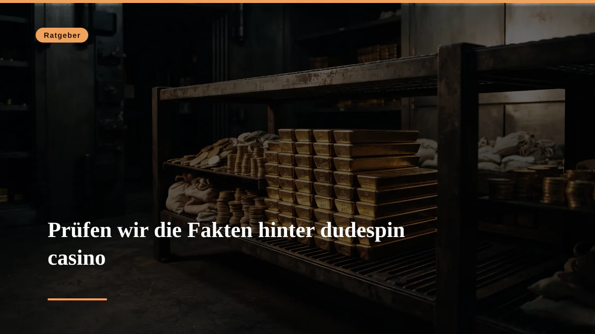 Prüfen wir die Fakten hinter dudespin casino