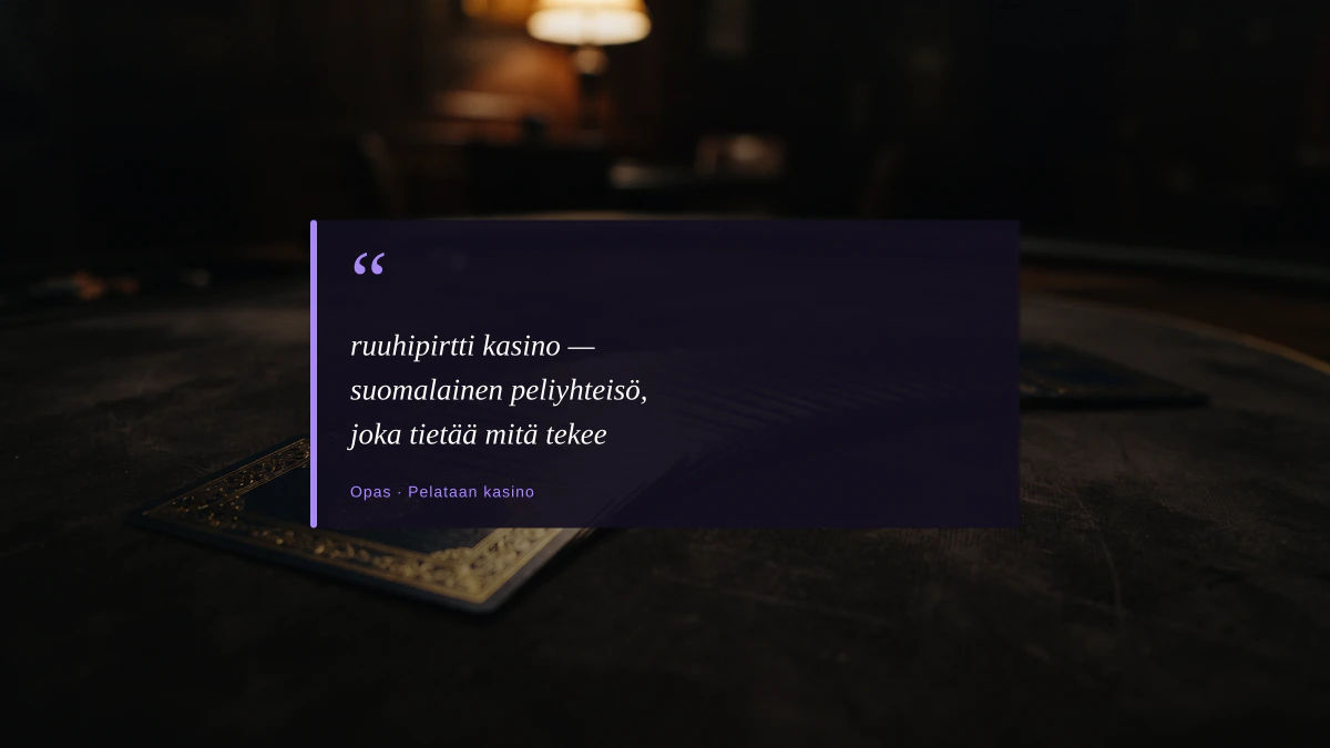 ruuhipirtti kasino — suomalainen peliyhteisö, joka tietää mitä tekee