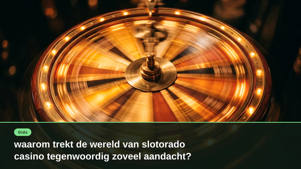 waarom trekt de wereld van slotorado casino tegenwoordig zoveel aandacht?